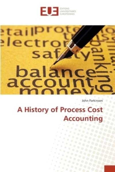 Cover for John Parkinson · A History of Process Cost Accounting (Taschenbuch) (2017)