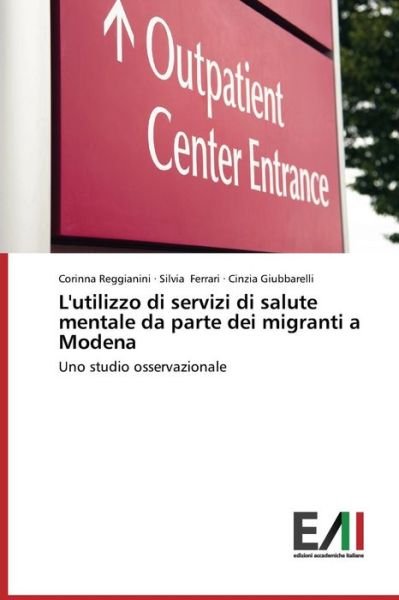 Cover for Giubbarelli Cinzia · L'utilizzo Di Servizi Di Salute Mentale Da Parte Dei Migranti a Modena (Pocketbok) [Italian edition] (2014)