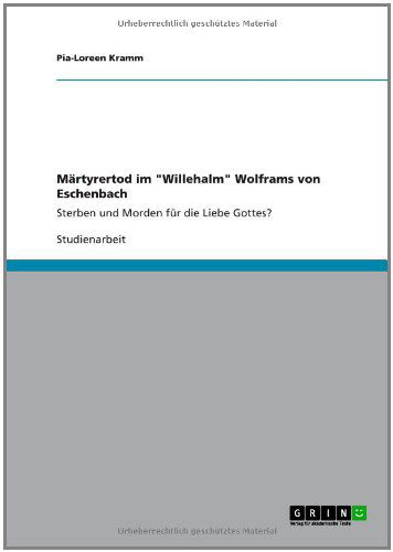 Märtyrertod im "Willehalm" Wolfra - Kramm - Books - GRIN Verlag - 9783640935604 - June 11, 2011