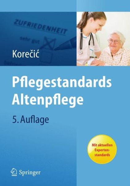 Pflegestandards Altenpflege - Jasenka Korecic - Books - Springer Berlin Heidelberg - 9783642209604 - October 5, 2011