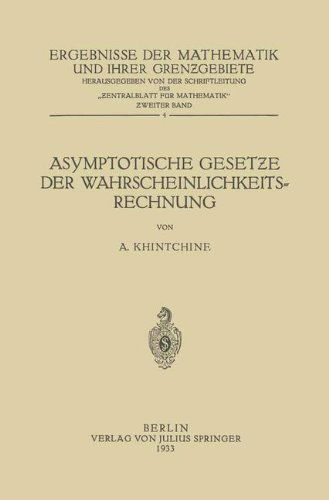 Cover for A Khintchine · Asymptotische Geset&amp;#438; e Der Wahrscheinlichkeitsrechnung - Ergebnisse Der Mathematik Und Ihrer Grenzgebiete. 1. Folge (Paperback Book) [Softcover Reprint of the Original 1st 1933 edition] (1933)