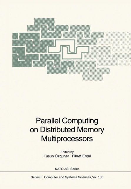 Cover for Fusun Ozguner · Parallel Computing on Distributed Memory Multiprocessors - Nato ASI Subseries F: (Pocketbok) [Softcover reprint of the original 1st ed. 1993 edition] (2012)
