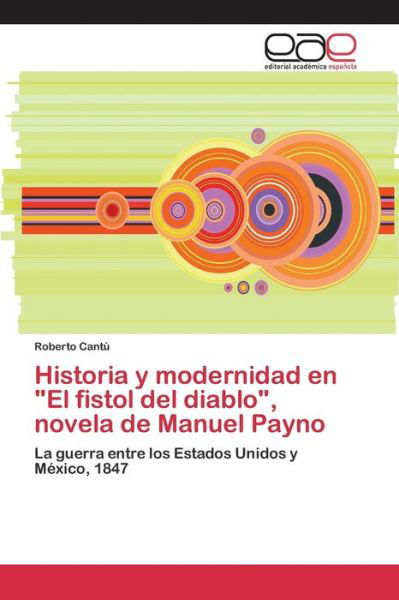 Cover for Cantú · Historia y modernidad en &quot;El fist (Book) (2015)