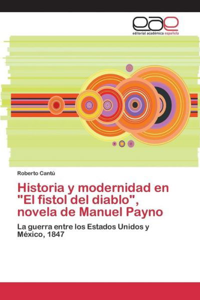 Cover for Cantú · Historia y modernidad en &quot;El fist (Bok) (2015)