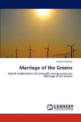 Cover for Cajethan Nwosu · Marriage of the Greens: Hybrid Combinations of Renewable Energy Resources: Marriage of the Greens (Pocketbok) (2012)