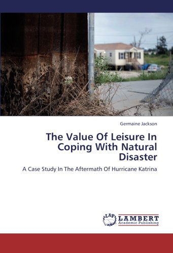 Cover for Germaine Jackson · The Value of Leisure in Coping with Natural Disaster: a Case Study in the Aftermath of Hurricane Katrina (Paperback Book) (2012)