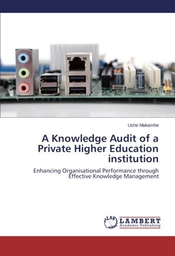 Cover for Ushe Makambe · A Knowledge Audit of a Private Higher Education Institution: Enhancing Organisational Performance Through Effective Knowledge Management (Paperback Book) (2014)