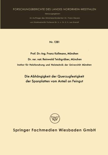 Cover for Franz Kollmann · Die Abhangigkeit Der Querzugfestigkeit Der Spanplatten Vom Anteil an Feingut - Forschungsberichte Des Landes Nordrhein-Westfalen (Paperback Book) [1963 edition] (1963)