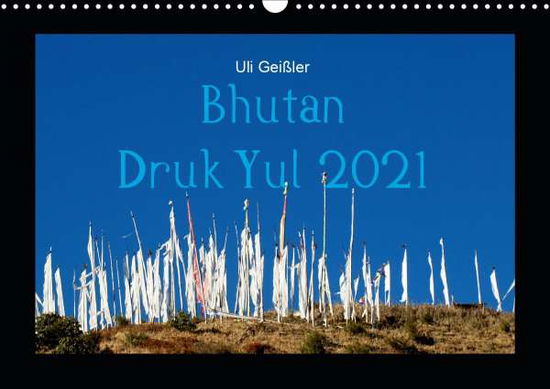 Cover for Geißler · Bhutan Druk Yul 2021 (Wandkalen (Book)