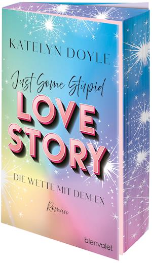 Cover for Katelyn Doyle · Just Some Stupid Love Story - Die Wette mit dem Ex (Book) (2024)