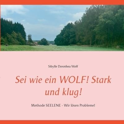 Cover for Wolf · Sei wie ein WOLF! Stark und klug! (N/A) (2020)