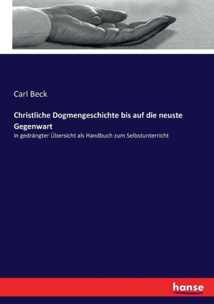 Christliche Dogmengeschichte bis a - Beck - Livres -  - 9783743601604 - 17 décembre 2016