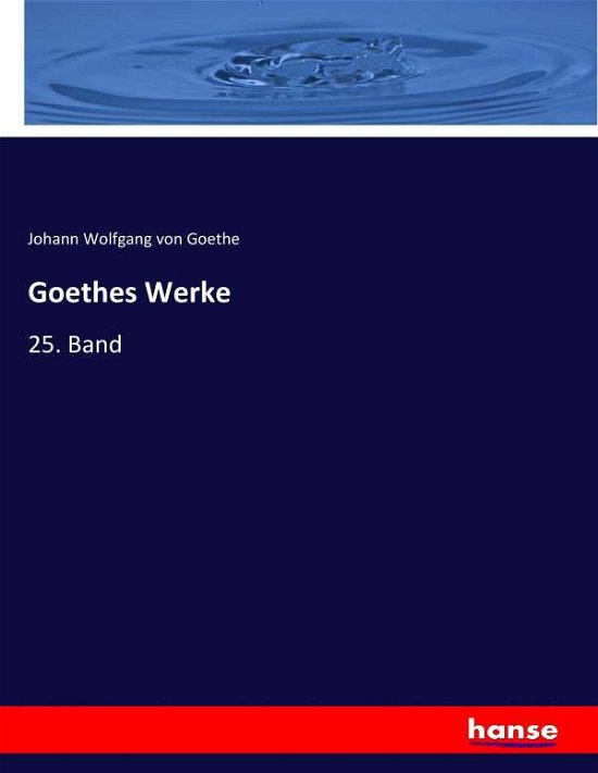 Goethes Werke - Goethe - Bøker -  - 9783744703604 - 27. mars 2017