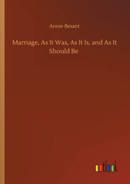Cover for Annie Besant · Marriage, As It Was, As It Is, and As It Should Be (Paperback Book) (2020)