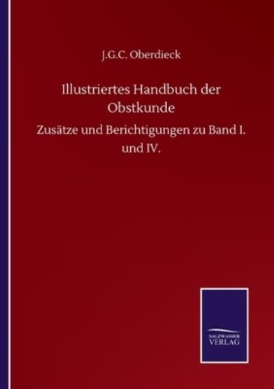 Cover for J G C Oberdieck · Illustriertes Handbuch der Obstkunde: Zusatze und Berichtigungen zu Band I. und IV. (Paperback Bog) (2020)
