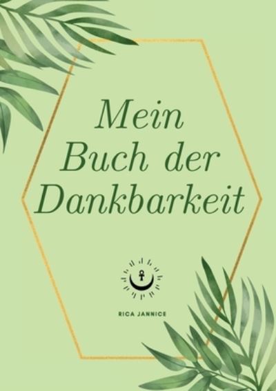 Cover for Rica Jannice · Dein Buch der Dankbarkeit (Paperback Book) (2021)