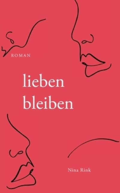 Cover for Nina Rink · Lieben Bleiben (Paperback Book) (2021)