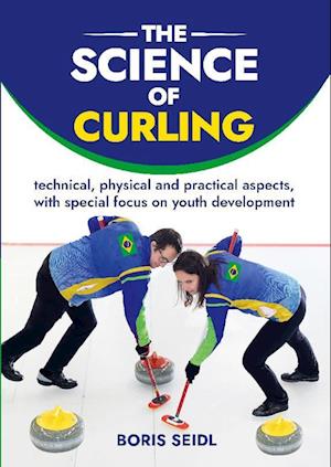 Cover for Boris Seidl · The Science of Curling (Book) (2024)