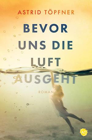 Cover for Astrid Töpfner · Bevor uns die Luft ausgeht (Book) (2024)