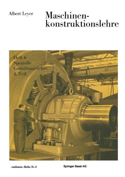 Maschinenkonstruktionslehre: Heft 6/4: Das Gleit-, Radial- Und Axiallager - A. Leyer - Bøger - Birkhauser Verlag AG - 9783764305604 - 1971