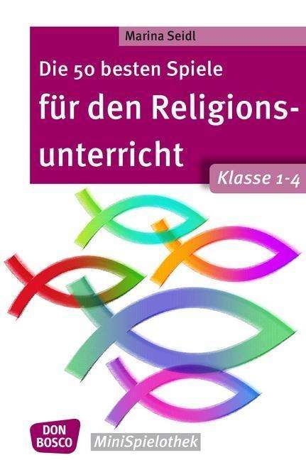 Die 50 besten Spiele.Religionsunt - Seidl - Kirjat -  - 9783769821604 - 