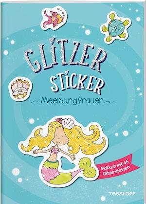 Glitzer-Sticker Malbuch. Meerjungfrauen - Sandra Schmidt - Livres - Tessloff Verlag Ragnar Tessloff GmbH & C - 9783788644604 - 6 février 2023