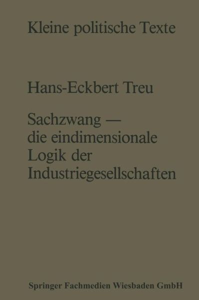 Hans-Eckbert Treu · Sachzwang -- Die Eindimensionale Logik Der Industriegesellschaften - Kleine Politische Texte (Paperback Book) [1985 edition] (1985)