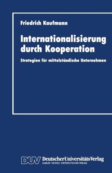 Cover for Friedrich Kaufmann · Internationalisierung Durch Kooperation (Paperback Book) [1993 edition] (1993)