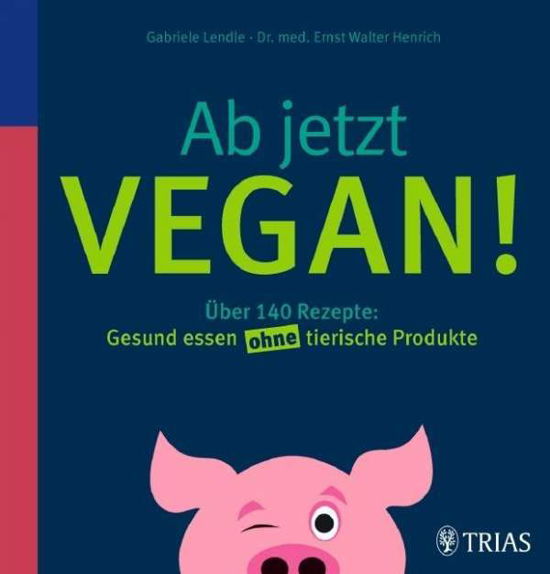 Cover for Lendle · Ab jetzt vegan! (Bog)