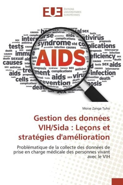 Cover for Tuho Moise Zanga · Gestion Des Donnees Vih / Sida: Lecons et Strategies D'amelioration (Paperback Bog) (2018)