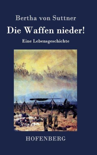 Cover for Bertha Von Suttner · Die Waffen Nieder! (Inbunden Bok) (2015)