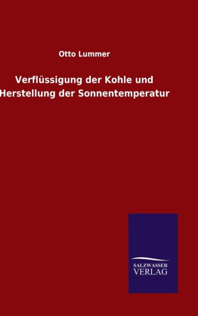 Verflussigung der Kohle und Herstellung der Sonnentemperatur - Otto Lummer - Libros - Salzwasser-Verlag Gmbh - 9783846070604 - 30 de octubre de 2015