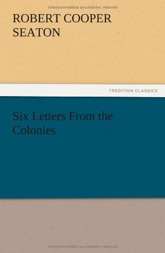 Cover for R. C. Seaton · Six Letters from the Colonies (Pocketbok) (2012)