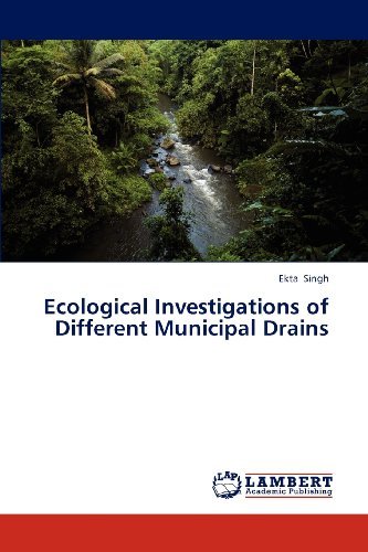 Cover for Ekta Singh · Ecological Investigations of Different Municipal Drains (Paperback Book) (2012)