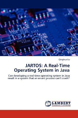 Cover for Qinghua Lu · Jartos: a Real-time Operating System in Java: Can Developing a Real-time Operating System in Java Result in a System That an Errant Process Can't Crash? (Paperback Bog) (2012)