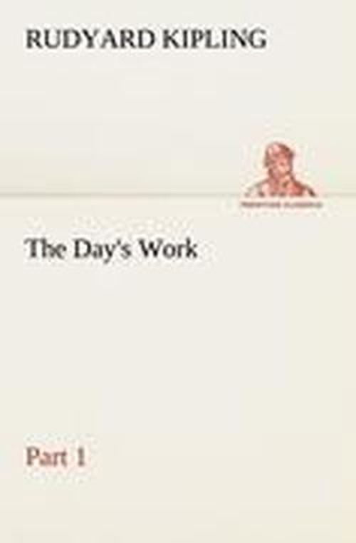 Cover for Rudyard Kipling · The Day's Work - Part 01 (Tredition Classics) (Paperback Book) (2012)