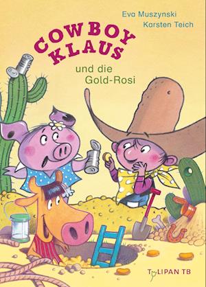 Cover for Eva Muszynski · Cowboy Klaus und die Gold-Rosi (Buch) (2024)