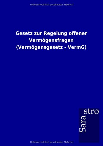 Cover for Sarastro Gmbh · Gesetz Zur Regelung Offener Vermögensfragen (Vermögensgesetz - Vermg) (German Edition) (Taschenbuch) [German edition] (2012)