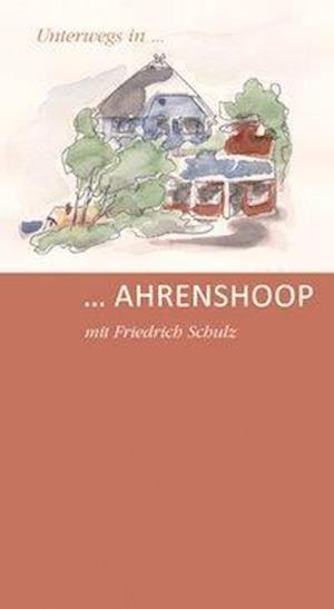 Schulz:unterwegs In Ahrenshoop - Friedrich Schulz - Książki - - 9783881323604 -