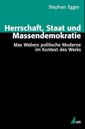 Cover for Stephan Egger · Herrschaft, Staat und Massendemokratie (Paperback Book) (2006)