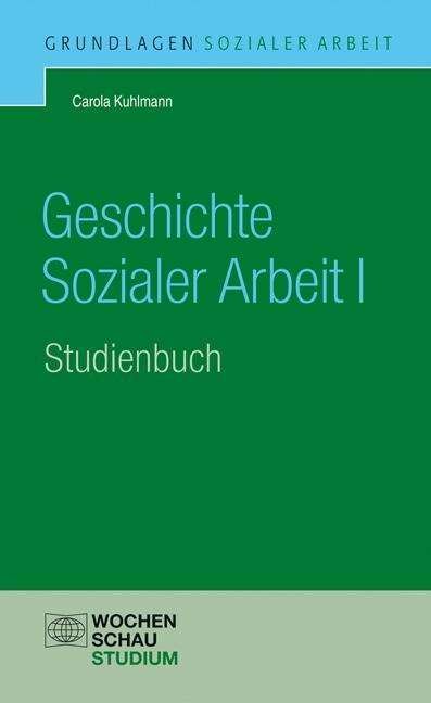 Cover for Kuhlmann · Geschichte Sozialer Arbeit.01 (Buch)