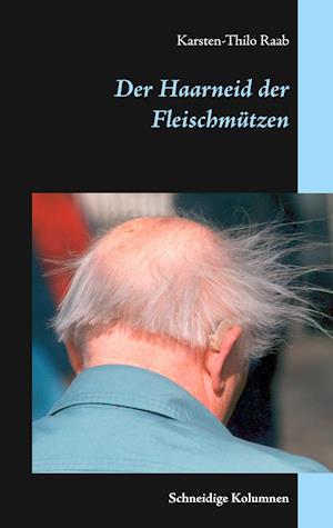 Cover for Karsten-Thilo Raab · Der Haarneid der Fleischmützen (Paperback Book) (2019)