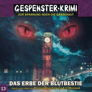 Gespenster Krimi 13: Das Erbe Der Blutbestie - Bremer,mark / Reitzenstein,anke / Lontzek,peter / +++ - Musik - HOLYSOFT STUDIOS LTD / CONTENDO MEDIA - 9783945757604 - 23 juni 2017
