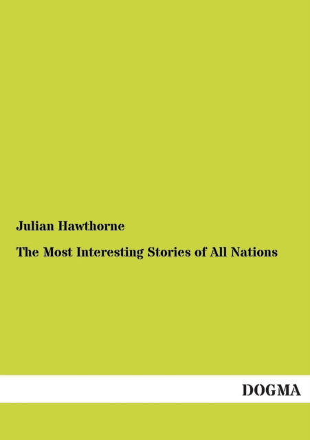 Cover for Julian Hawthorne · The Most Interesting Stories of All Nations (Taschenbuch) (2013)