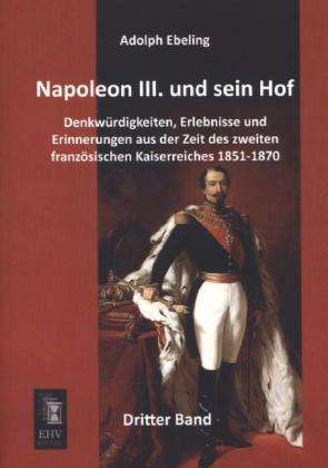 Cover for Ebeling · Napoleon III. und sein Hof.3 (Buch)