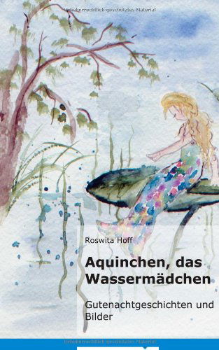 Cover for Hoff · Aquinchen, das Wassermädchen (Book) [German edition] (2013)