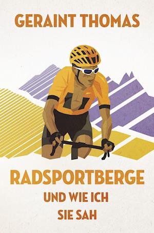 Cover for Geraint Thomas · Radsportberge und wie ich sie sah (Pocketbok) (2021)