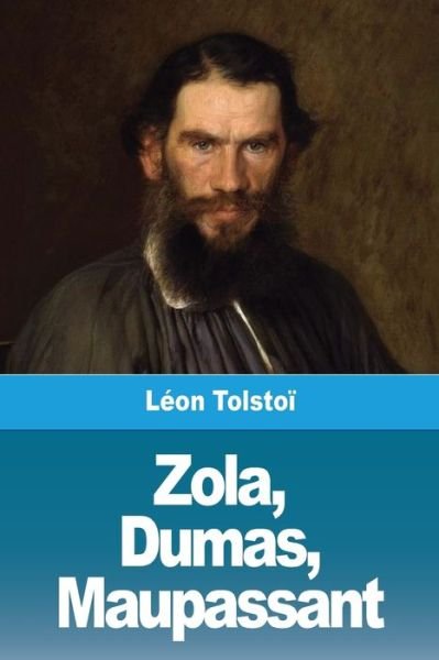 Cover for Léon Tolstoï · Zola, Dumas, Maupassant (Taschenbuch) (2020)