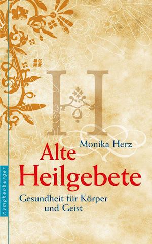 Cover for Monika Herz · Alte Heilgebete (Hardcover Book) (2021)