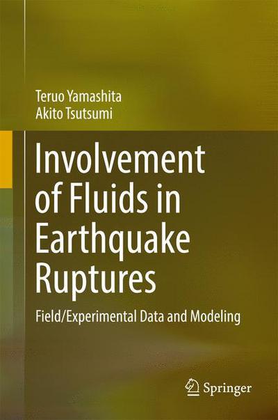 Cover for Teruo Yamashita · Involvement of Fluids in Earthquake Ruptures: Field / Experimental Data and Modeling (Innbunden bok) [1st ed. 2018 edition] (2017)